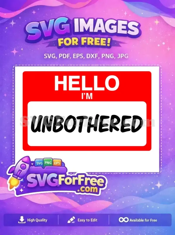 Free 'HELLO I'M UNBOTHERED' nametag design, a bold red and white SVG for expressing a relaxed vibe. Download this free graphic now!