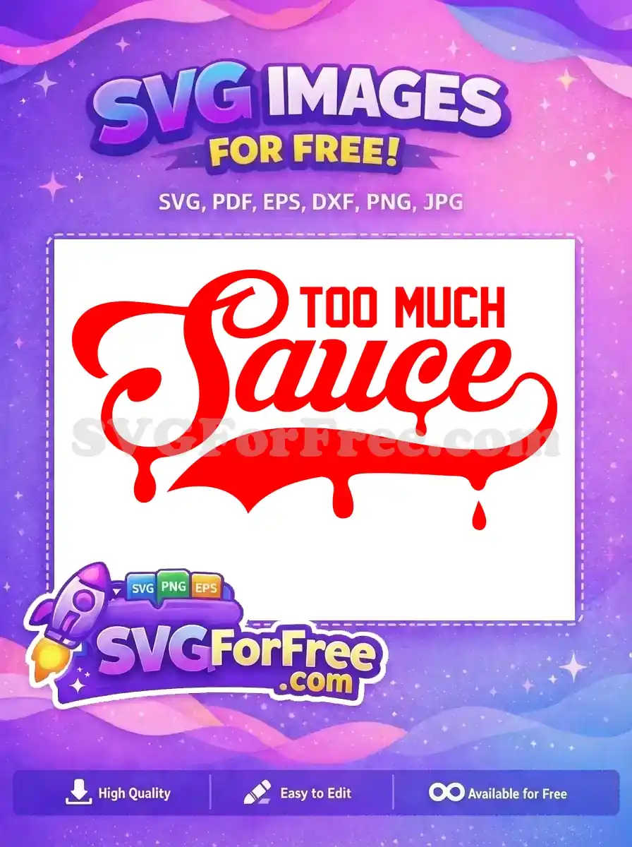 Discover this free 'TOO MUCH Sauce' SVG design, featuring bold red script with playful drips. Ideal for free creative projects and apparel. Get this free vector now!