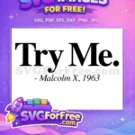 Free Try Me Quote Free Malcolm X Black History Free SVG - Instant Download