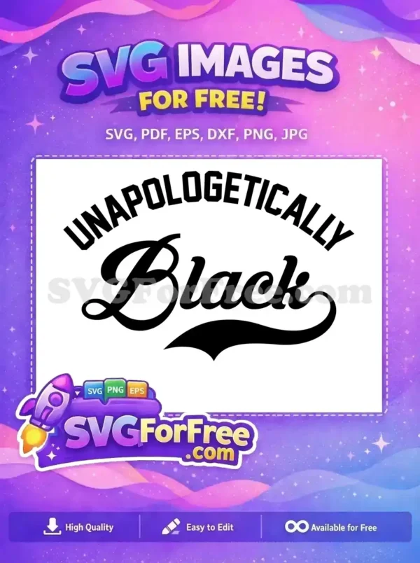 Free 'UNAPOLOGETICALLY Black' SVG, bold arched text over script. A powerful, free design for expressing identity and pride.