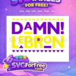 Free Damn LeBron James Free Martin TV Show Inspired Free SVG - Instant Download