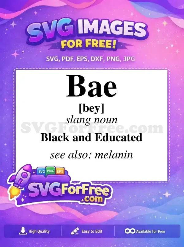 A compelling free design defining 'Bae' as 'Black and Educated' with pronunciation and 'melanin' reference. A free empowerment graphic.