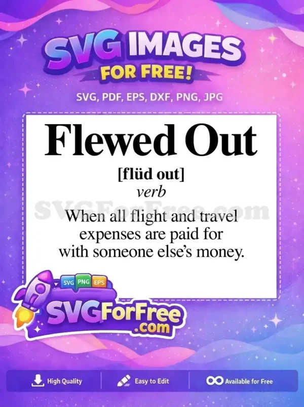 Free ‘Flewed Out’ Definition SVG Design for Travelers A free SVG design featuring the humorous definition of 'Flewed Out', perfect for travel enthusiasts. Download this free graphic now!