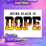 Free Being Black is Dope Free Fiery Letters Black History Month Free SVG - Instant Download