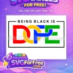 Free Being Black Is Dope Free Interlocking Colorful Letters Black History Month Free SVG - Instant Download