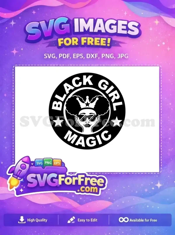 A free Black Girl Magic SVG design featuring a proud Black woman with an afro, crown, and sunglasses, encircled by empowering text and stars. This free design is truly captivating.