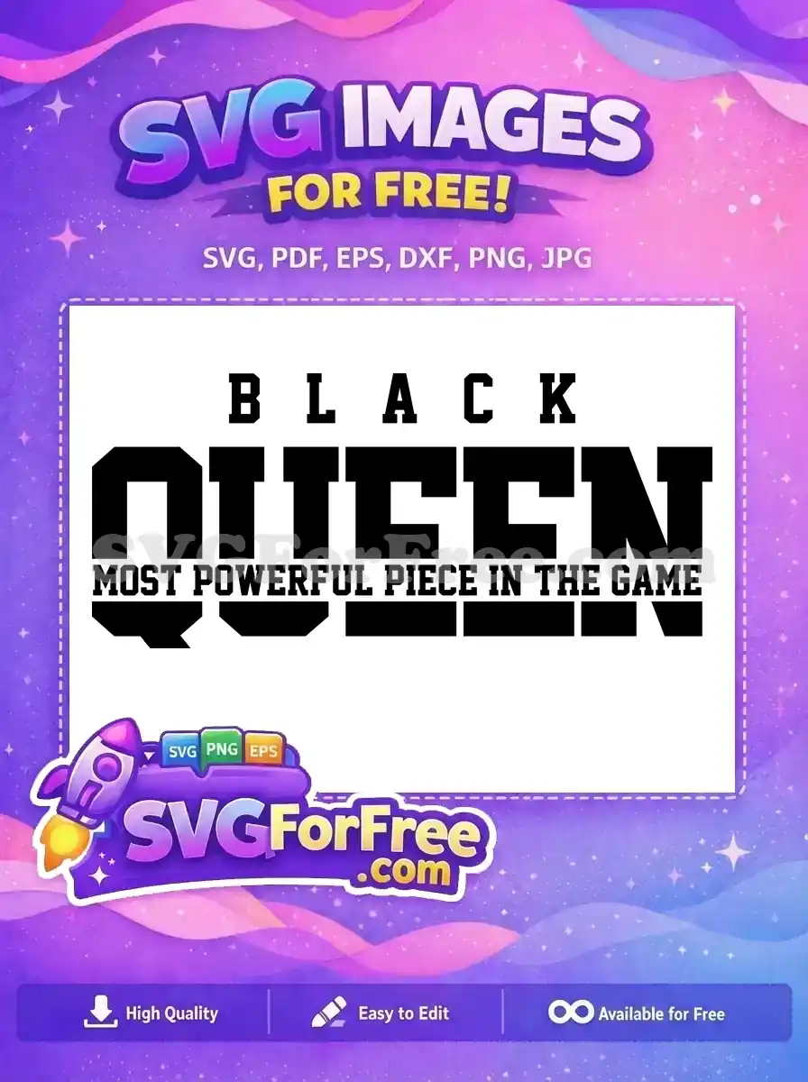 Free Black Queen design, a bold statement proclaiming 'Most Powerful Piece in the Game' with strong typography. Ideal for free craft projects.