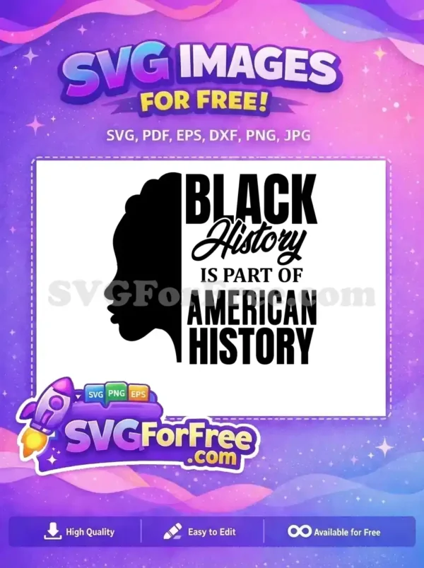 A free design featuring a black silhouette of a woman's profile with natural hair, alongside the text 'BLACK History IS PART OF AMERICAN HISTORY', emphasizing cultural importance.