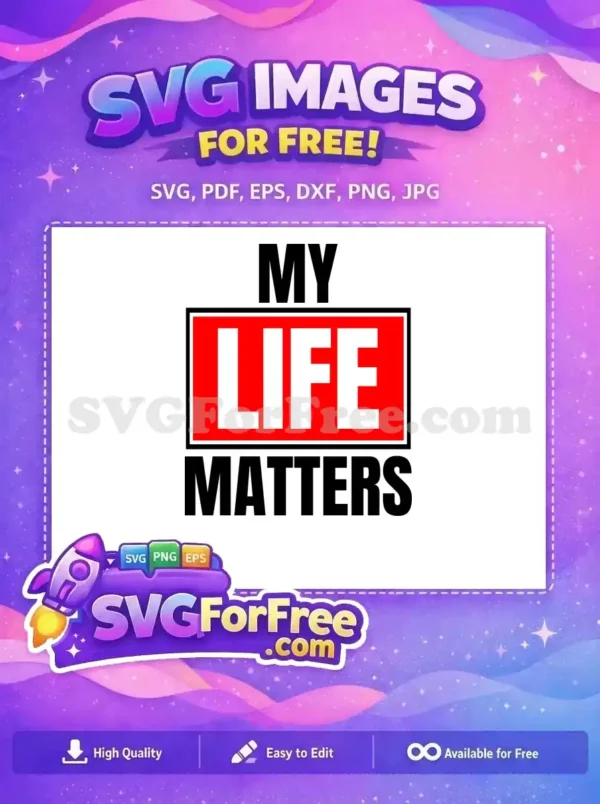 A bold 'MY LIFE MATTERS' free design, featuring white text on a red banner, conveying a strong message.