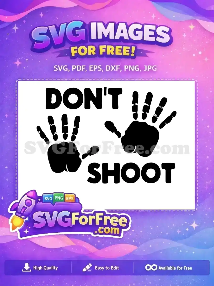 A powerful free SVG design with two black handprints and the bold text 'DON'T SHOOT', symbolizing a plea for peace and justice.