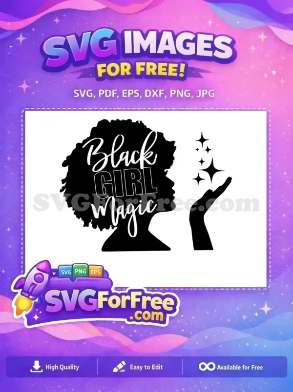 Free 'Black Girl Magic' SVG design, featuring a proud Afro silhouette with empowering text and sparkling hand. Download now!