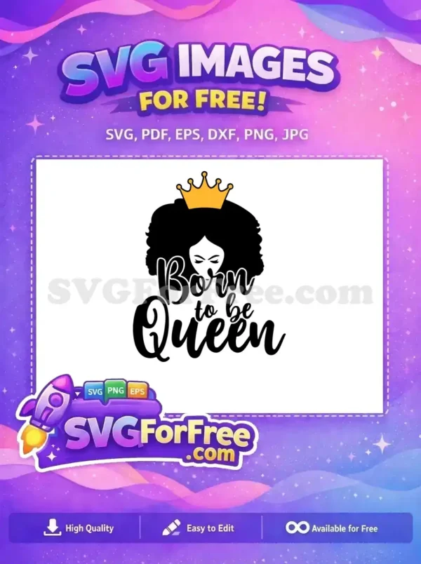 A powerful free design of a Black woman with an afro and golden crown, text reads 'Born to be Queen'.