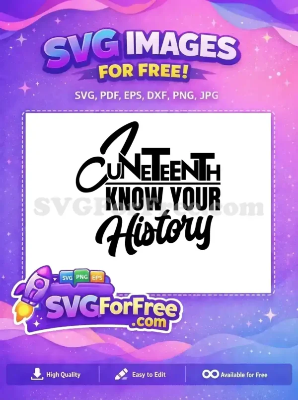 Free Juneteenth "Know Your History" SVG design, featuring bold typography and elegant script. Celebrate freedom with this versatile graphic.