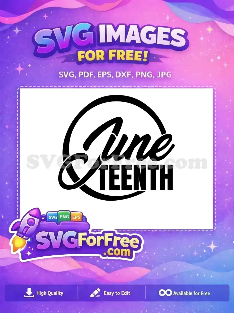 A striking free Juneteenth SVG design featuring "June" in script and "TEENTH" in bold, encircled. Ideal for celebrating freedom.