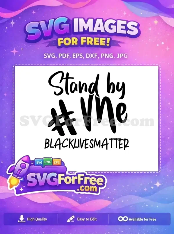 A free 'Stand by #Me BLACKLIVESMATTER' SVG, perfect for expressing solidarity. This free design is impactful and ready for use.