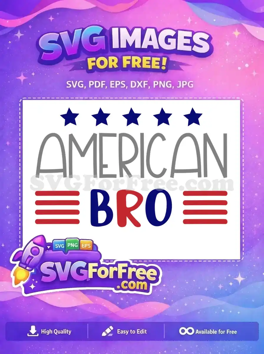 Free 'American Bro' SVG with five blue stars, grey 'AMERICAN', and red/blue 'BRO' flanked by red stripes. A free patriotic design.