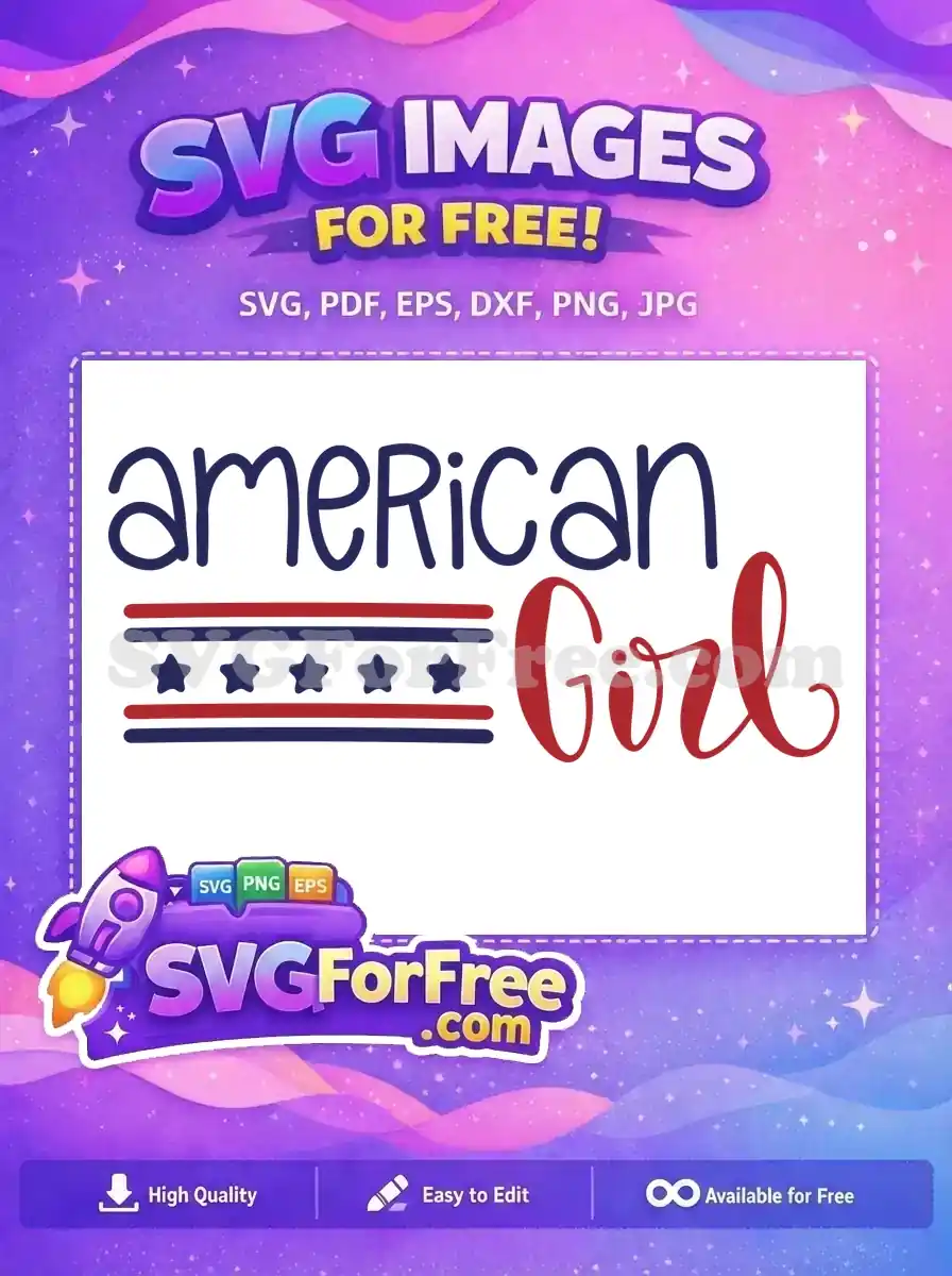 A vibrant free American Girl SVG featuring patriotic red, white, and blue elements with stars and playful script.