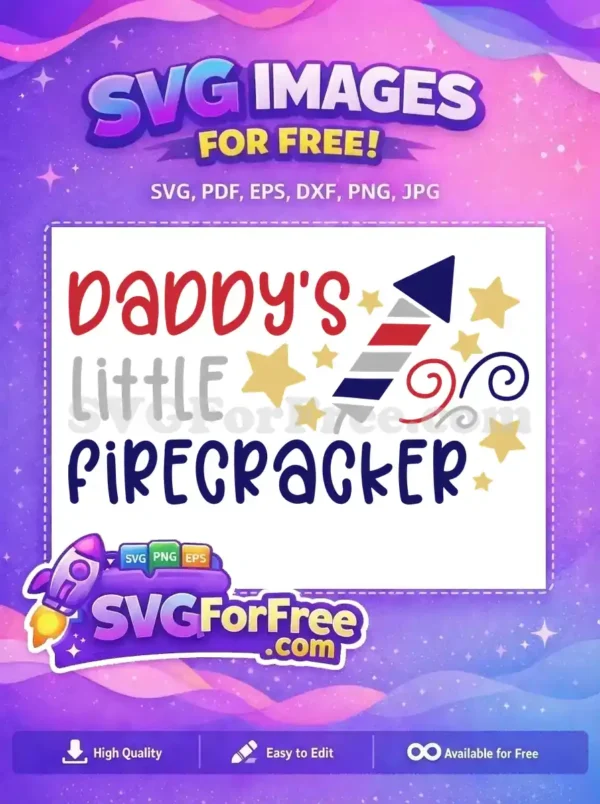 Free 'Daddy's Little Firecracker' SVG with patriotic colors, stars, and a firework graphic, ideal for crafting.