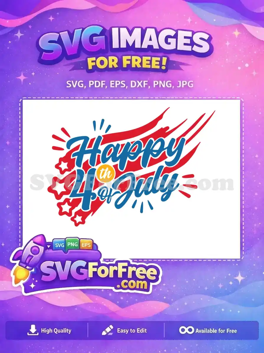 A dynamic free 'Happy 4th of July' SVG, featuring patriotic red, white, and blue colors with stars and festive bursts.