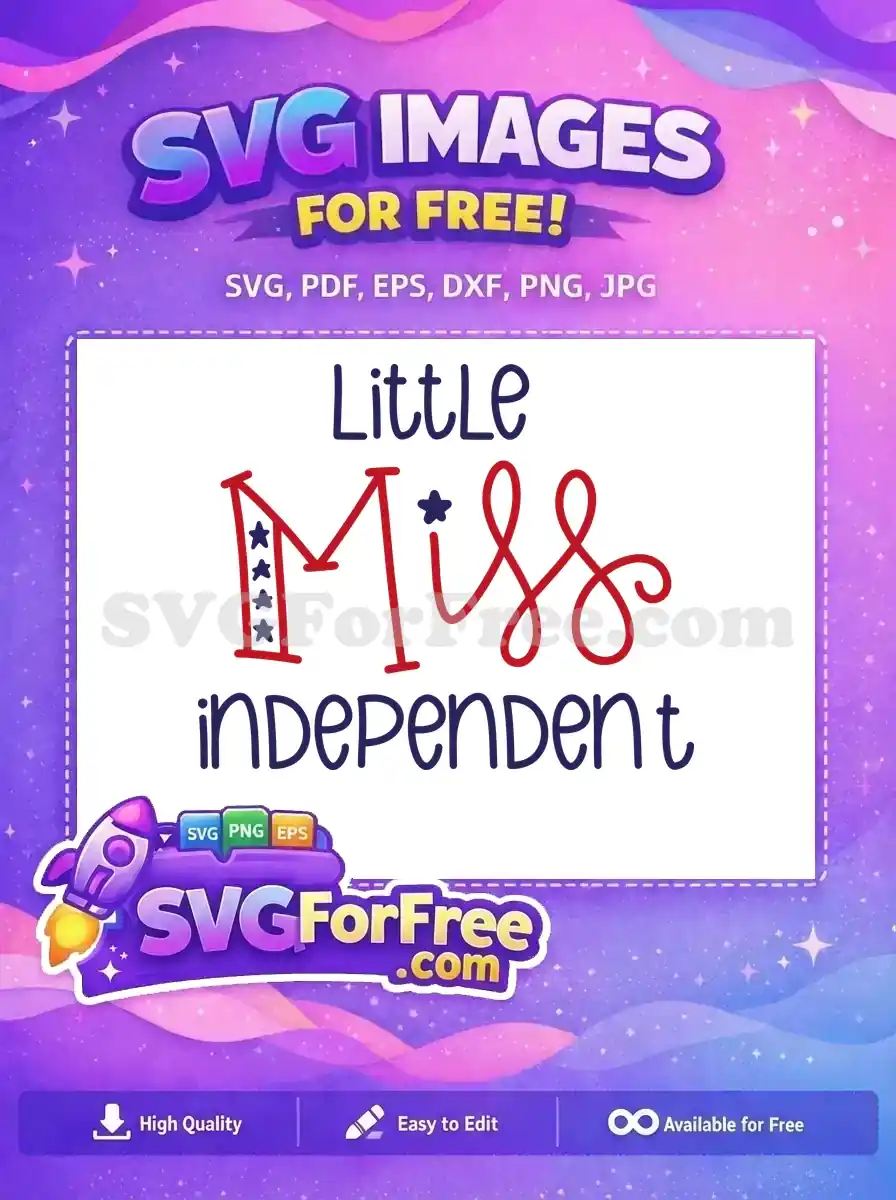 A vibrant free design showcasing 'Little Miss INDePENDent' in patriotic red, white, and blue. Ideal for free craft projects!