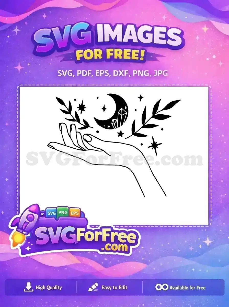 A free design featuring an open hand holding a crescent moon, sparkling stars, crystals, and leafy branches. A magical free SVG.
