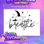 Free Boho Crescent Moon Free Inspirational Breathe Quote Silhouette Free SVG - Instant Download