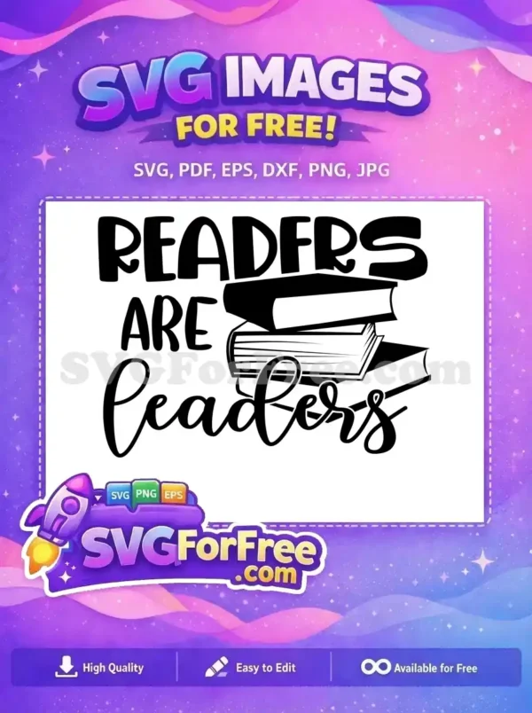 A powerful free SVG design showcasing the quote 'READERS ARE Leaders' alongside a stack of books, perfect for inspiring literacy projects. Download this free art today!