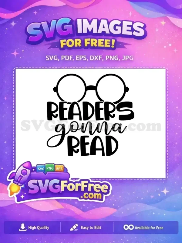 A free design featuring round glasses above 'READERS gonna READ' text, perfect for all book enthusiasts.