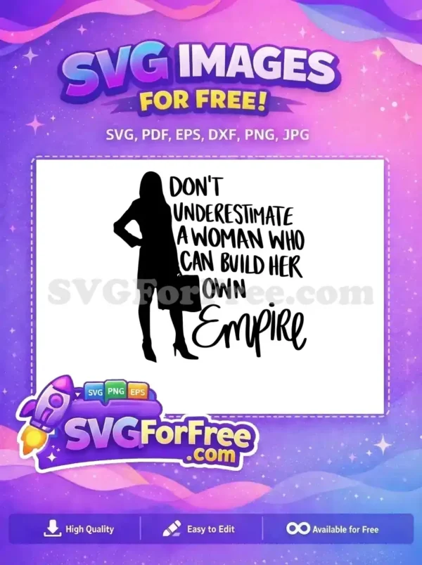 A free SVG of a powerful woman's silhouette with a motivational quote about building her own empire, ideal for crafts.