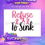 Free Refuse To Sink Pink Free Volleyball Cancer Quotes Free SVG - Instant Download