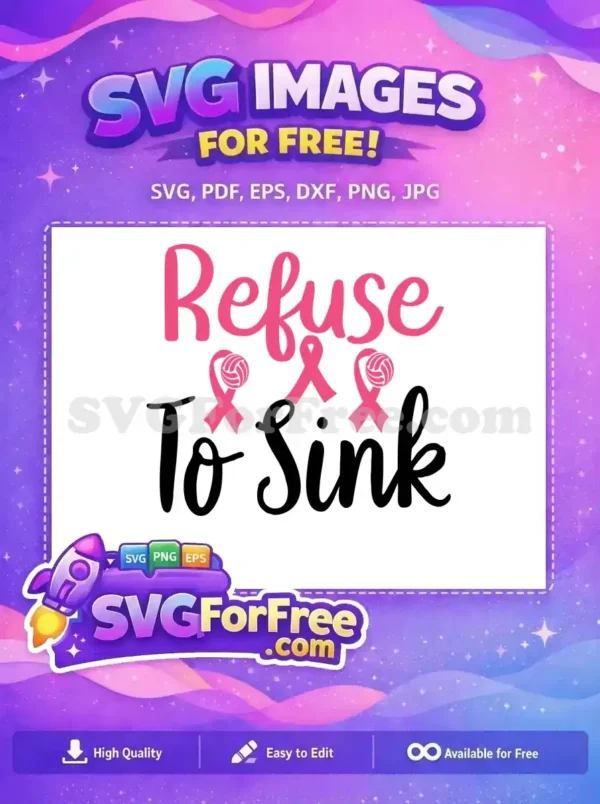 Free "Refuse To Sink" SVG design featuring pink breast cancer ribbons and volleyballs, perfect for awareness projects.