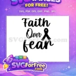 Free Faith Over Fear Quote Free Awareness Ribbon Breast Cancer Free SVG - Instant Download