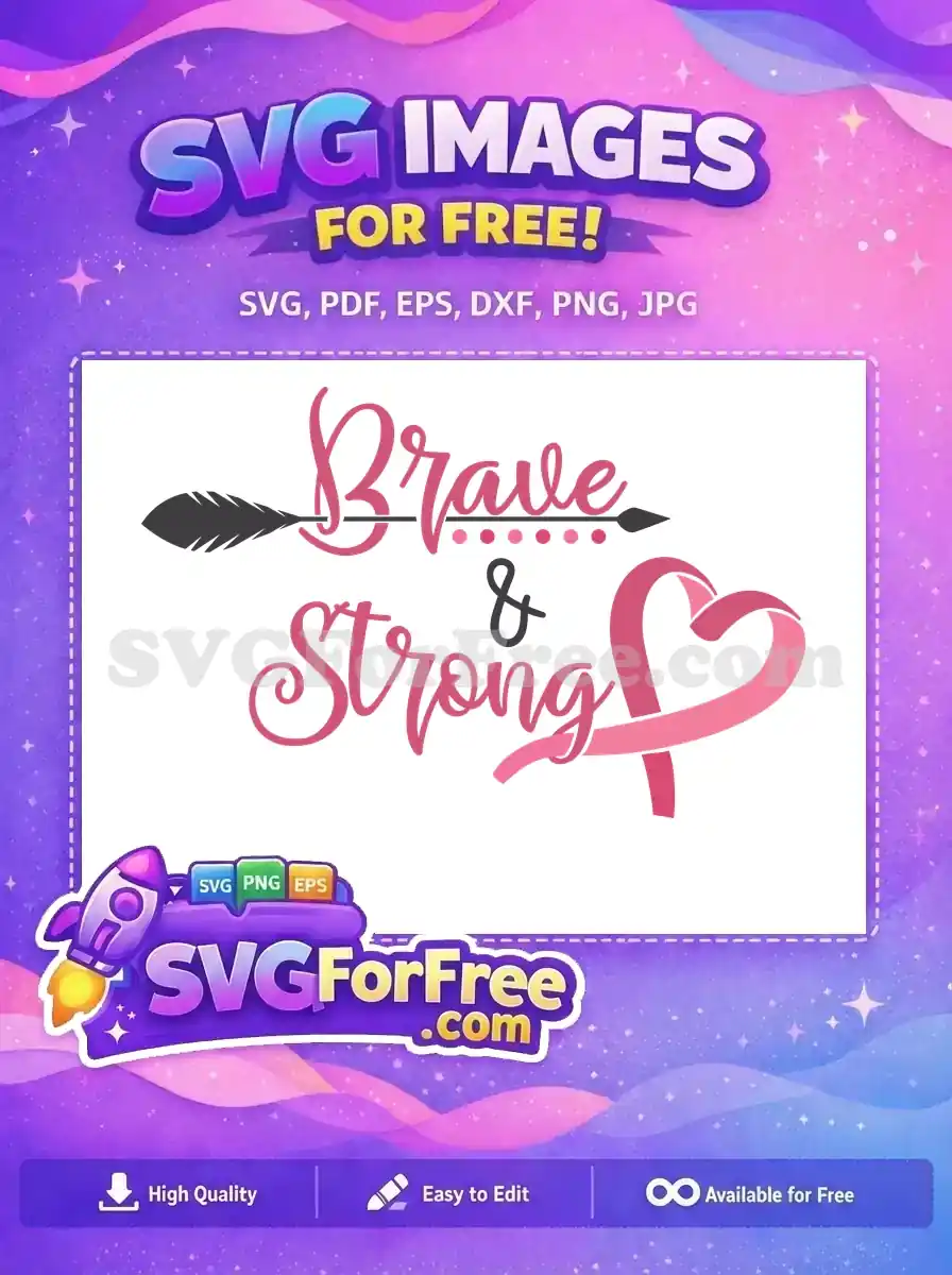 Free 'Brave & Strong' SVG design with a pink breast cancer awareness ribbon heart and decorative arrow. A powerful free graphic.