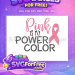 Free Pink Is My Power Color Free Awareness Ribbon Breast Cancer Quote Free SVG - Instant Download