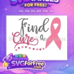 Free Find a Cure Free Pink Ribbon Breast Cancer Quotes Free SVG - Instant Download
