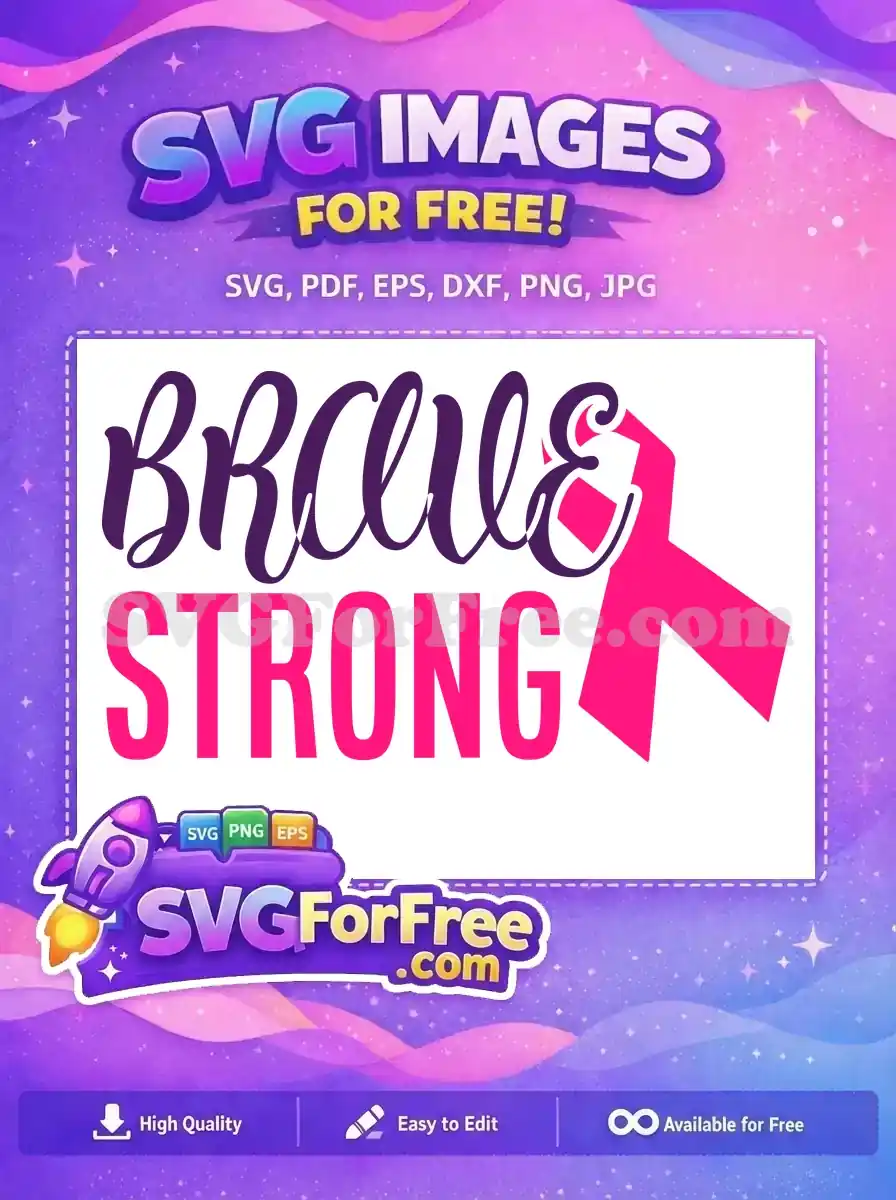 Free 'Brave Strong' SVG design. Empowering purple script and bold pink text combine with a pink awareness ribbon.