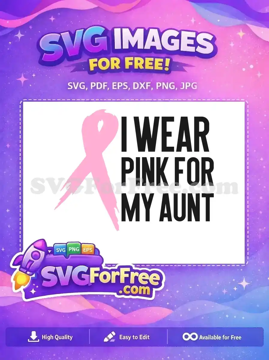 A free SVG design featuring a pink ribbon and text 'I WEAR PINK FOR MY AUNT', symbolizing breast cancer awareness.