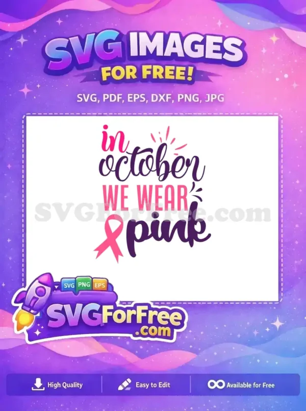 A free Breast Cancer Awareness SVG design featuring 'in october WE WEAR pink' with a ribbon, inspiring support.