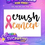 Free Pink Ribbon Free Crush Cancer Quote Breast Cancer Awareness Free SVG - Instant Download