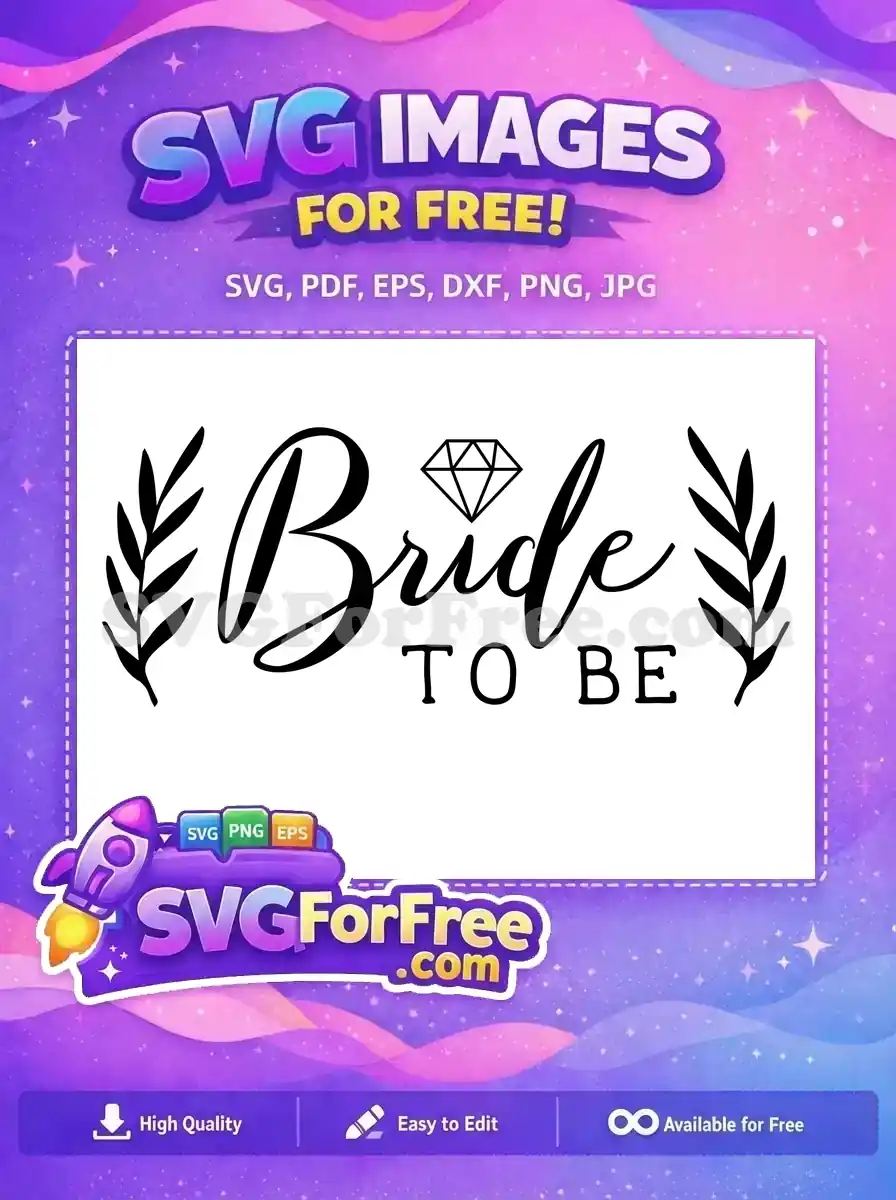 Elegant free 'Bride TO BE' SVG design featuring script font, a diamond, and leafy accents. Ideal free graphic for bridal showers and bachelorette parties.