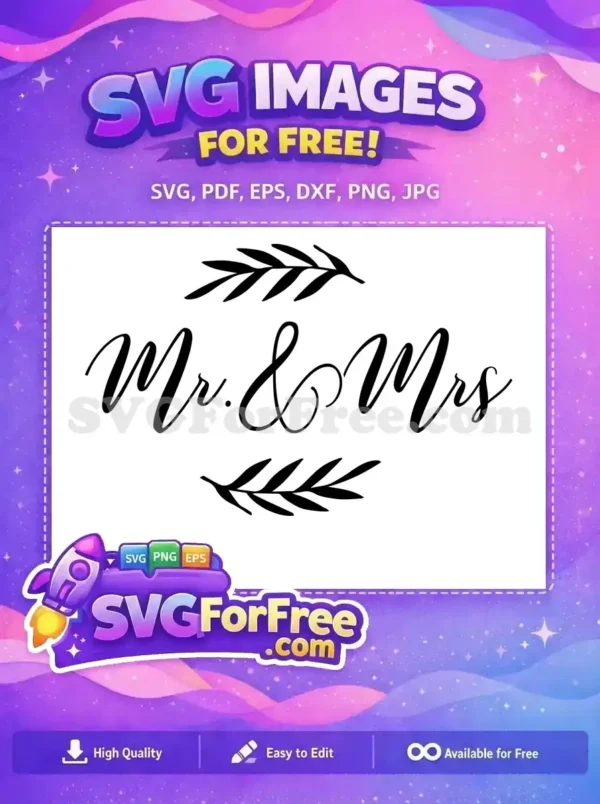 Free Mr. & Mrs. Wedding SVG Design – Elegant Script & Branches Elegant free Mr. & Mrs. script design with olive branches, ideal for wedding decor and crafts. A beautiful free SVG.