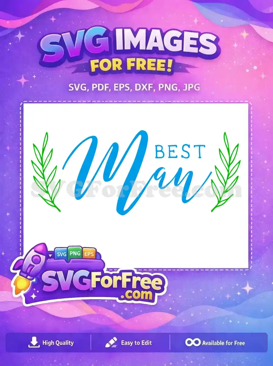 A beautiful 'BEST Man' free SVG design featuring script blue text and green leaf accents, ideal for wedding crafting projects.