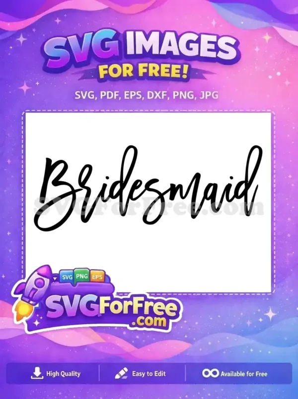 This free Bridesmaid script SVG design is perfect for wedding party gifts, apparel, and DIY projects.
