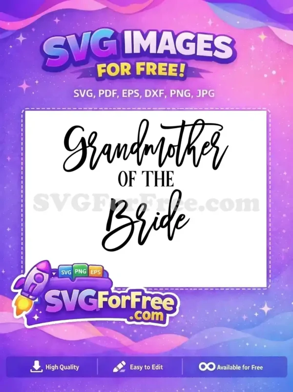 Free Grandmother of the Bride SVG Design – Elegant & Ready! Free 'Grandmother OF THE Bride' SVG design, featuring elegant script and bold serif fonts, ideal for wedding crafting projects. Grab this free design!