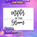 Free Mother of the Groom Free Elegant Script Bridal Party Free SVG - Instant Download