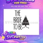 Free The Bride To Be Lettering Free Wedding Cake Silhouette Bridal Party Free SVG - Instant Download