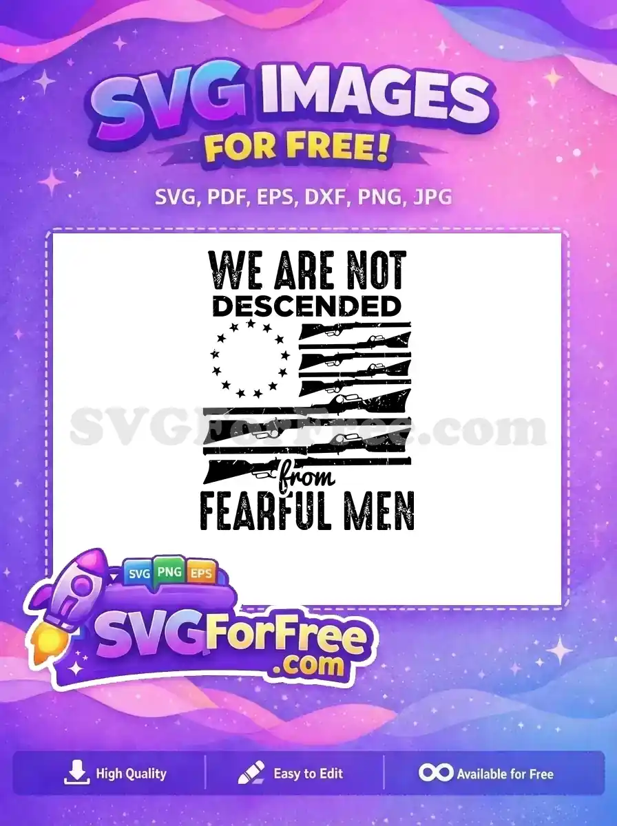 A free design featuring a distressed American flag made of rifles with the quote 'WE ARE NOT DESCENDED from FEARFUL MEN'. Bold and patriotic.