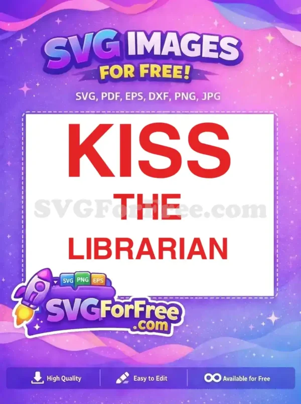 Free 'KISS THE LIBRARIAN' SVG design in bold red text on white. A free digital art piece for expressing appreciation.