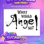 Free Black Spooky Font Free What Would Angel Do Buffy Designs Free SVG - Instant Download