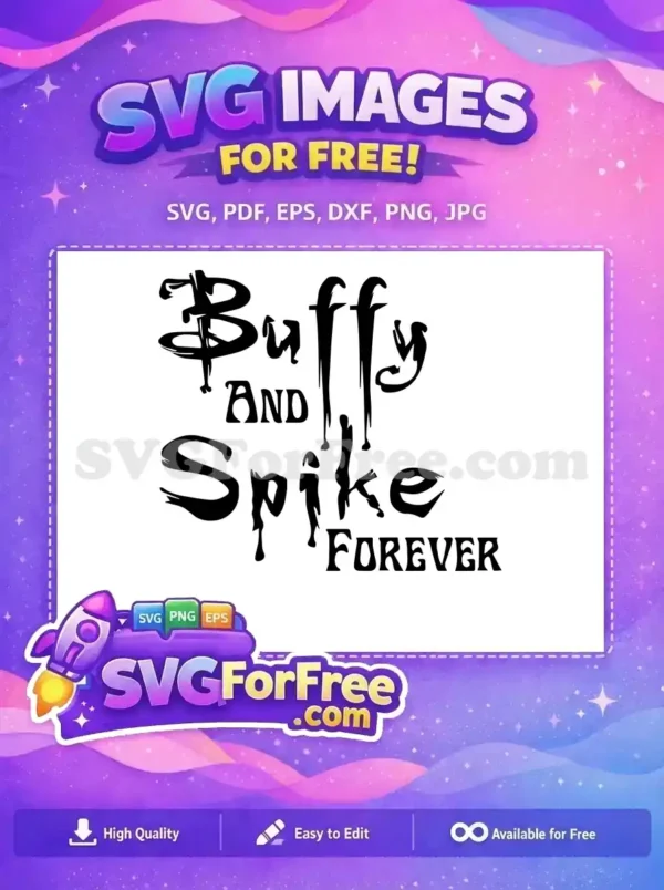 Detailed free SVG design featuring 'Buffy AND Spike FOREVER' in a gothic, dripping font, ideal for fans. A free fan art vector.